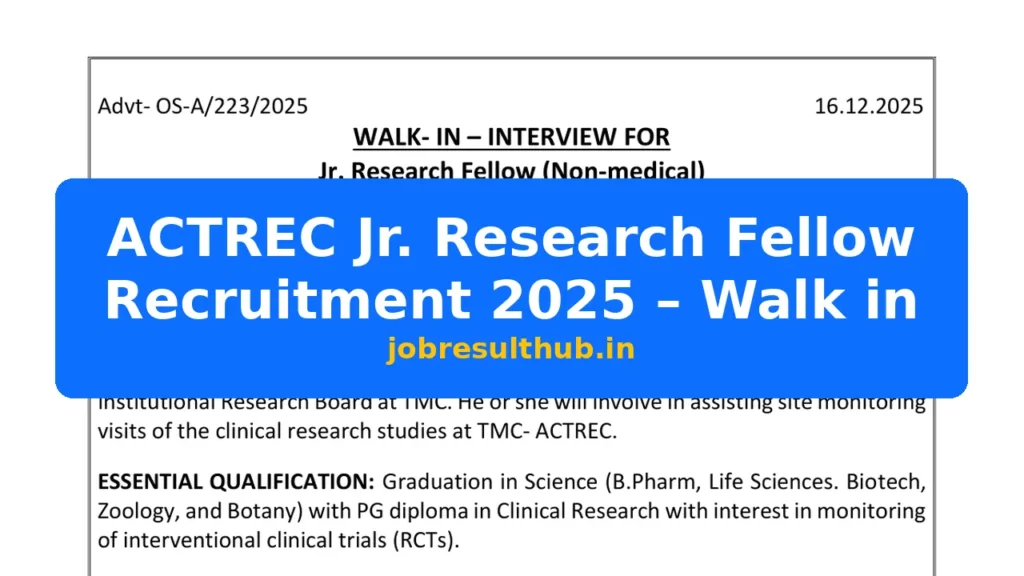 ACTREC Jr. Research Fellow Recruitment 2025 – Walk in - 2025 Posts