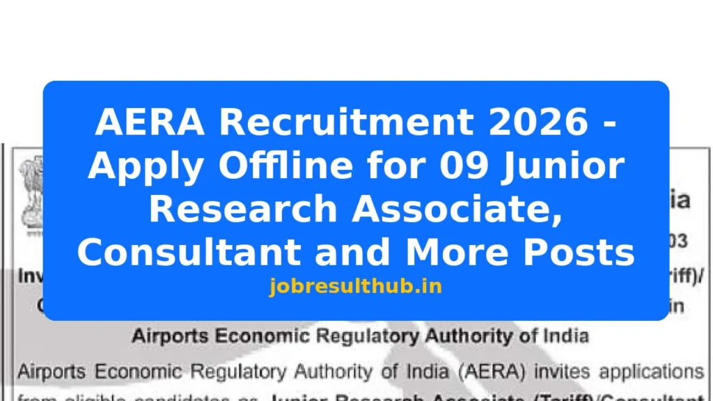 AERA Recruitment 2026 - Apply Offline for 09 Junior Research Associate, Consultant and More Posts - 2026 Posts