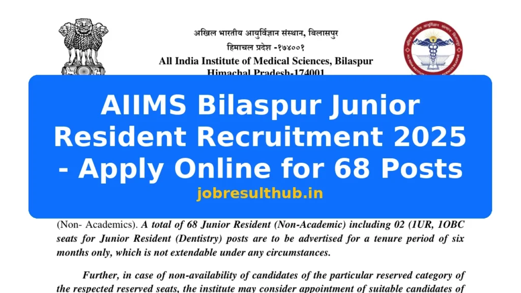 AIIMS Bilaspur Junior Resident Recruitment 2025 - Apply Online for 68 Posts - 68 Posts