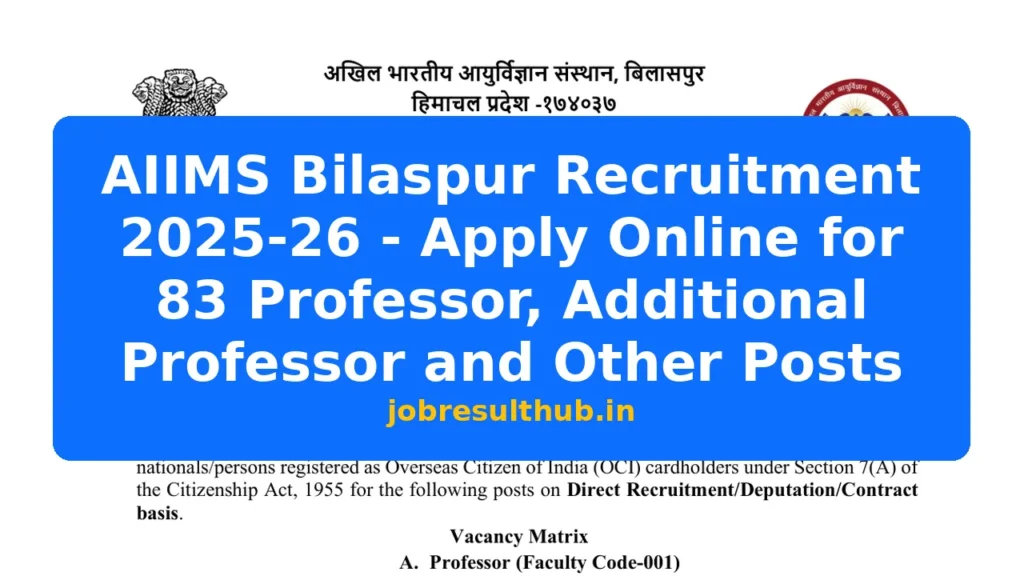 AIIMS Bilaspur Recruitment 2025-26 - Apply Online for 83 Professor, Additional Professor and Other Posts - 2025 Posts