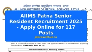 AIIMS Patna Senior Resident Recruitment 2025 - Apply Online for 117 Posts - 117 Posts