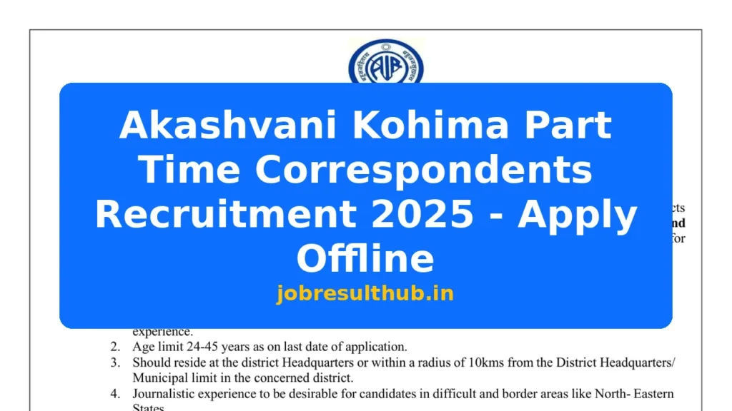 Akashvani Kohima Part Time Correspondents Recruitment 2025 - Apply Offline - 2025 Posts