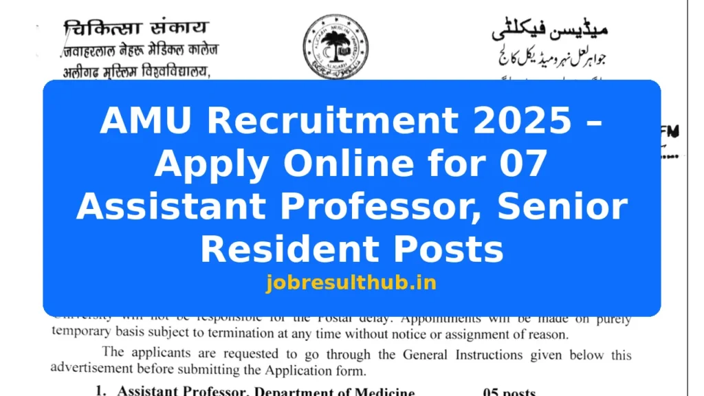 AMU Recruitment 2025 – Apply Online for 07 Assistant Professor, Senior Resident Posts - 2025 Posts