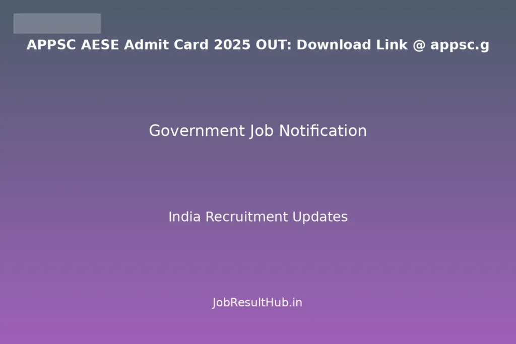 APPSC AESE Admit Card 2025 OUT: Download Link @ appsc.g