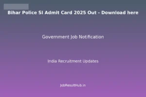 Bihar Police SI Admit Card 2025 Out - Download here