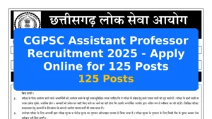 CGPSC Assistant Professor Recruitment 2025 - Apply Online for 125 Posts - 125 Posts