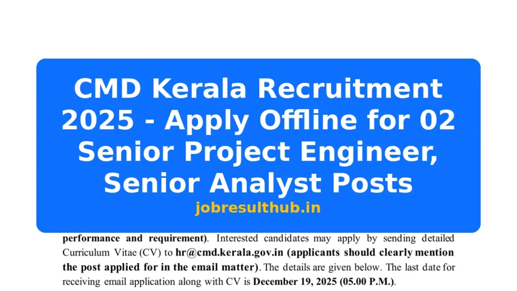 CMD Kerala Recruitment 2025 - Apply Offline for 02 Senior Project Engineer, Senior Analyst Posts - 1 Posts