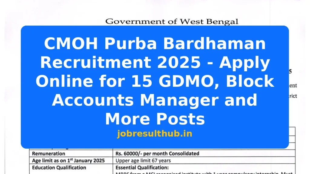 CMOH Purba Bardhaman Recruitment 2025 - Apply Online for 15 GDMO, Block Accounts Manager and More Posts - 2025 Posts