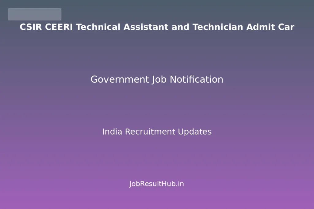 CSIR CEERI Technical Assistant and Technician Admit Car