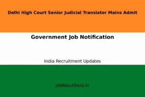Delhi High Court Senior Judicial Translator Mains Admit
