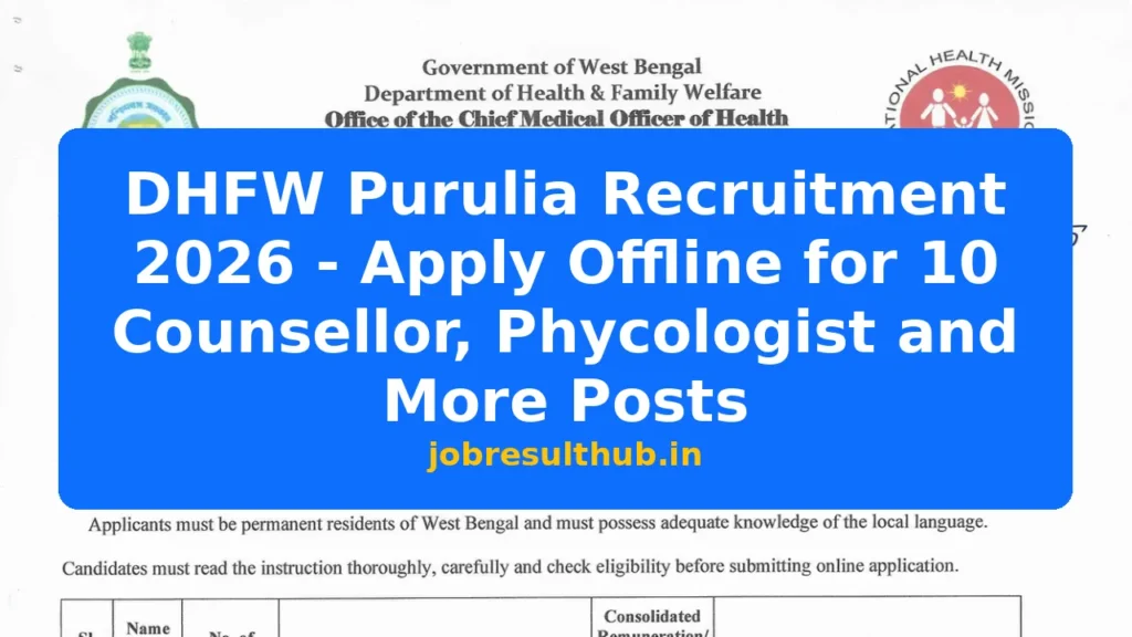 DHFW Purulia Recruitment 2026 - Apply Offline for 10 Counsellor, Phycologist and More Posts - 2026 Posts