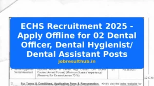 ECHS Recruitment 2025 - Apply Offline for 02 Dental Officer, Dental Hygienist/ Dental Assistant Posts - 2 Posts