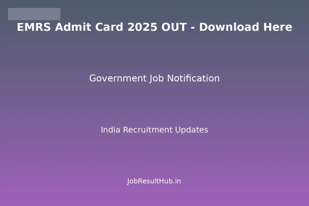 EMRS Admit Card 2025 OUT - Download Here
