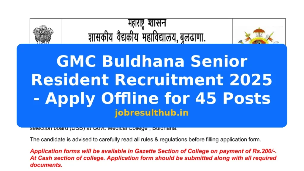 GMC Buldhana Senior Resident Recruitment 2025 - Apply Offline for 45 Posts - 45 Posts