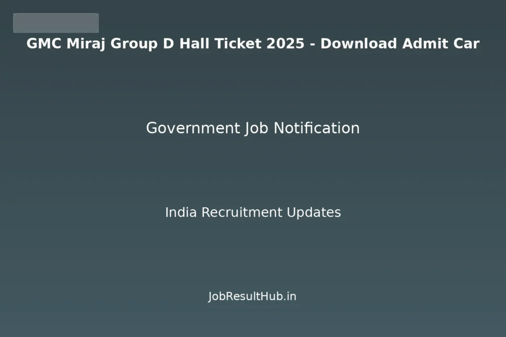 GMC Miraj Group D Hall Ticket 2025 - Download Admit Car