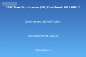 GPSC State Tax Inspector (STI) Final Result 2025 OUT (D