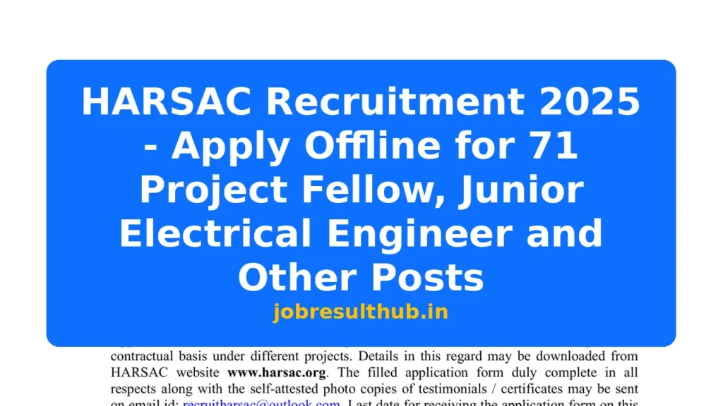 HARSAC Recruitment 2025 - Apply Offline for 71 Project Fellow, Junior Electrical Engineer and Other Posts - 71 Posts