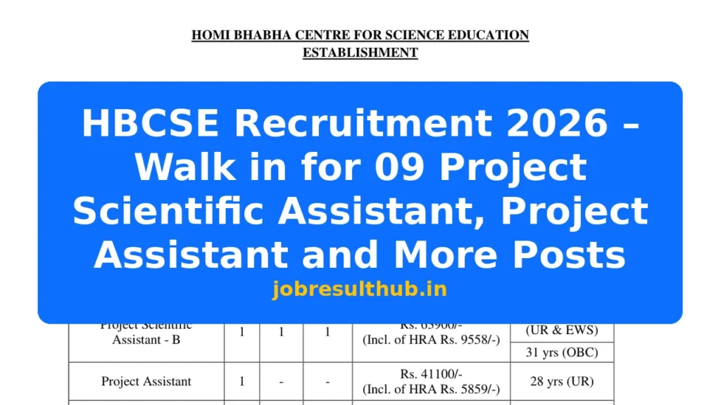 HBCSE Recruitment 2026 – Walk in for 09 Project Scientific Assistant, Project Assistant and More Posts - 9 Posts