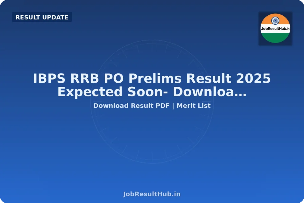 IBPS RRB PO Prelims Result 2025 Expected Soon- Downloa…