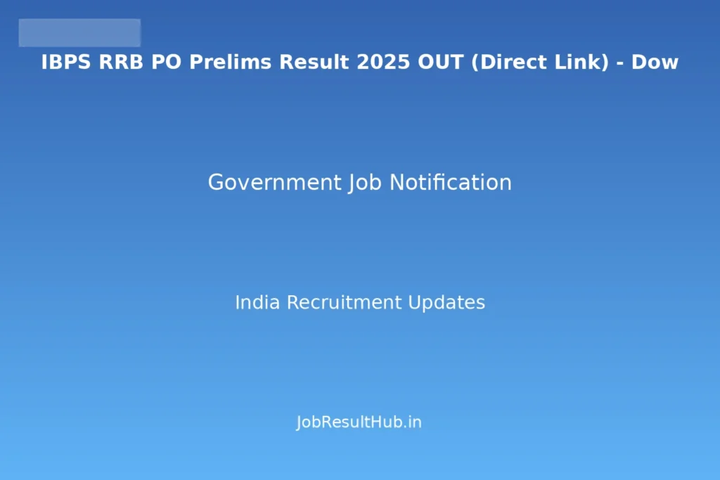 IBPS RRB PO Prelims Result 2025 OUT (Direct Link) - Dow