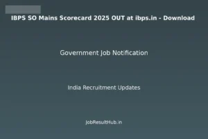 IBPS SO Mains Scorecard 2025 OUT at ibps.in - Download
