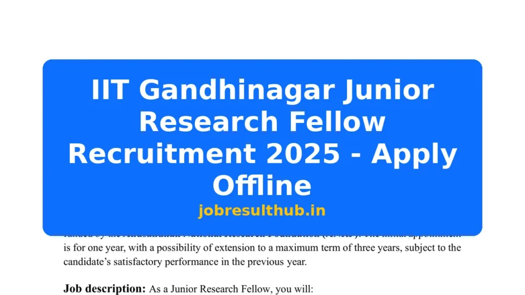 IIT Gandhinagar Junior Research Fellow Recruitment 2025 - Apply Offline - 2025 Posts