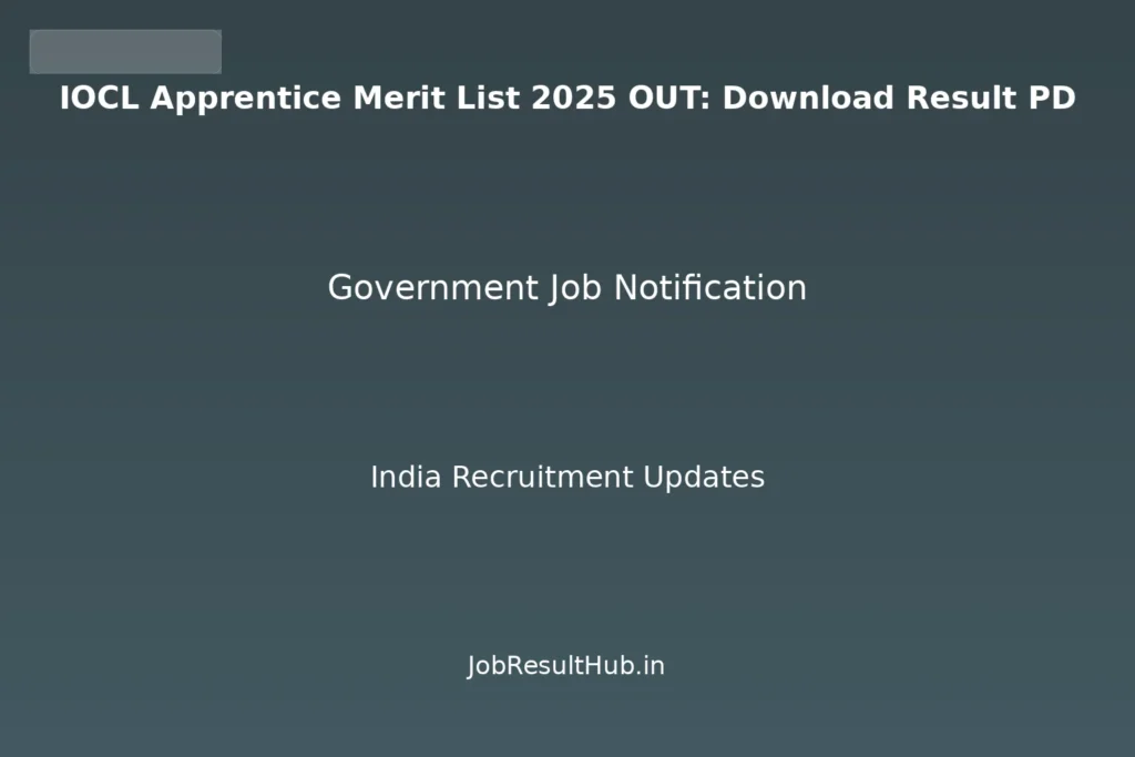 IOCL Apprentice Merit List 2025 OUT: Download Result PD