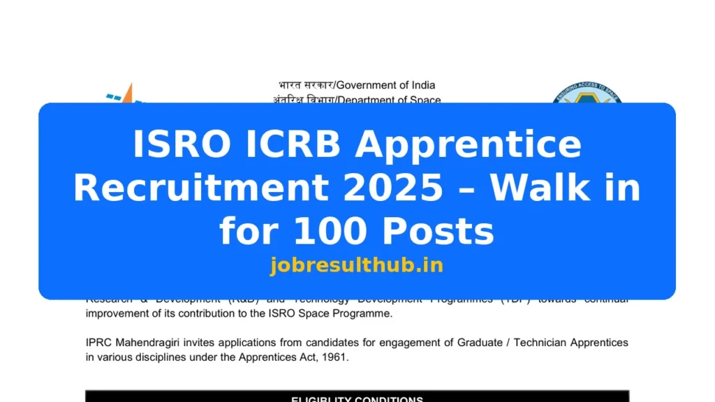 ISRO ICRB Apprentice Recruitment 2025 – Walk in for 100 Posts - 100 Posts