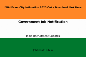 IWAI Exam City Intimation 2025 Out – Download Link Here