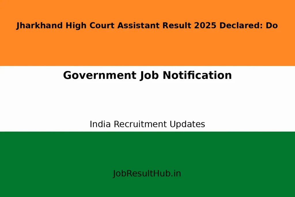 Jharkhand High Court Assistant Result 2025 Declared: Do