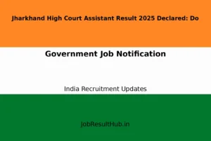 Jharkhand High Court Assistant Result 2025 Declared: Do