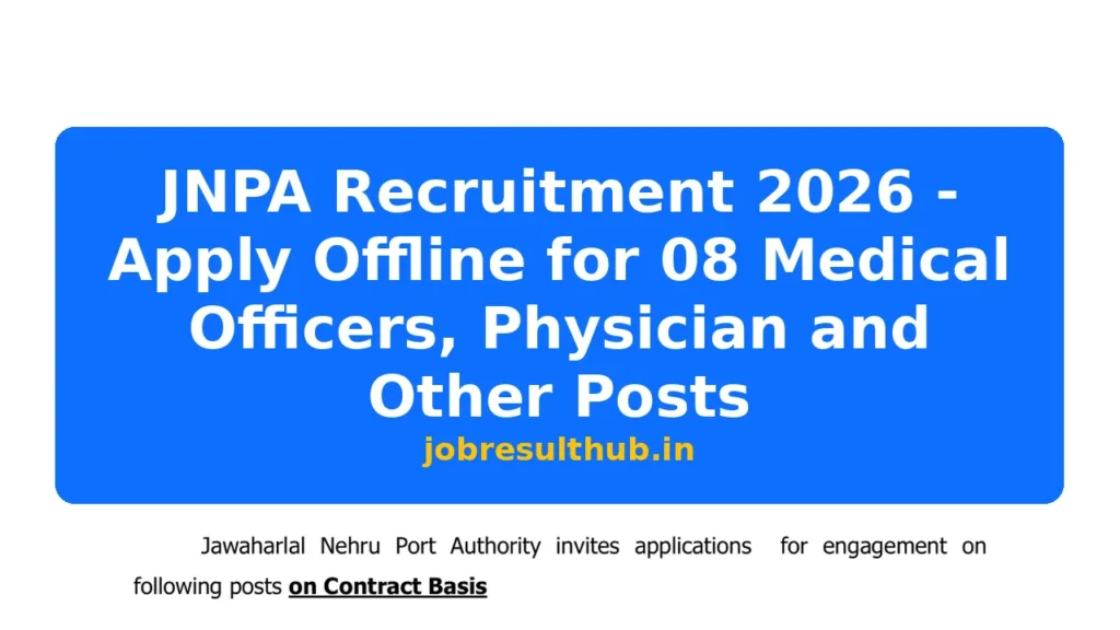 JNPA Recruitment 2026 - Apply Offline for 08 Medical Officers, Physician and Other Posts - 2025 Posts