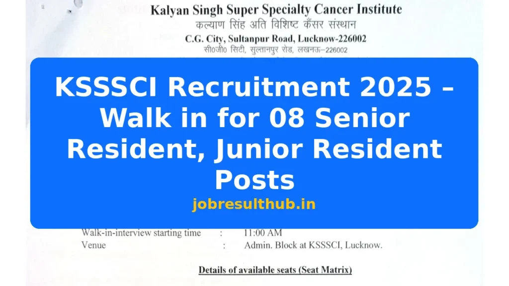 KSSSCI Recruitment 2025 – Walk in for 08 Senior Resident, Junior Resident Posts - 8 Posts
