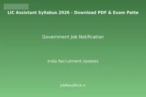 LIC Assistant Syllabus 2026 - Download PDF & Exam Patte