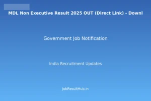 MDL Non Executive Result 2025 OUT (Direct Link) - Downl