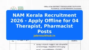 NAM Kerala Recruitment 2026 - Apply Offline for 04 Therapist, Pharmacist Posts - 4 Posts