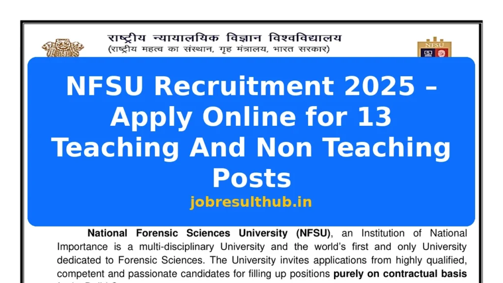 NFSU Recruitment 2025 – Apply Online for 13 Teaching And Non Teaching Posts - 13 Posts