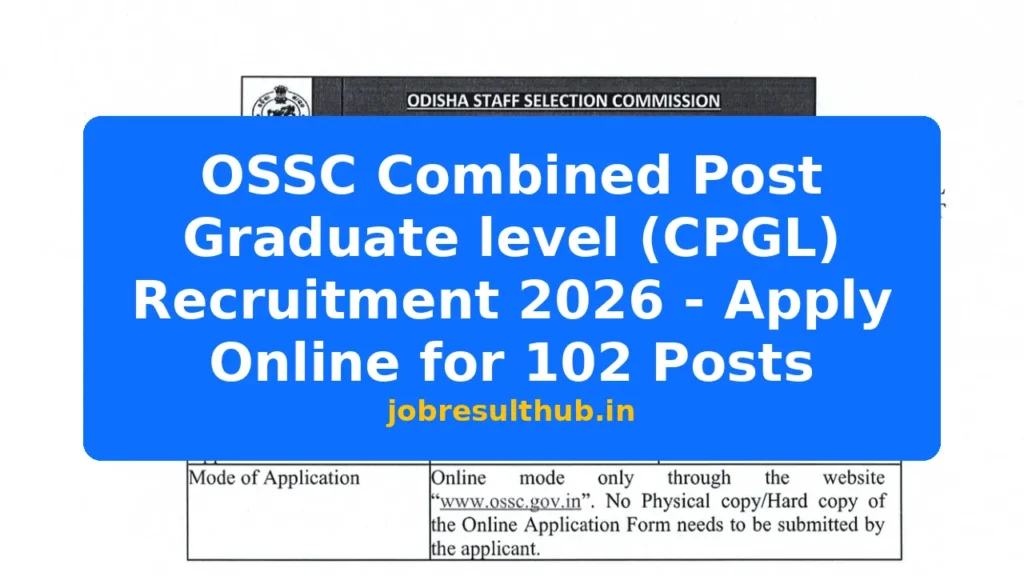 OSSC Combined Post Graduate level (CPGL) Recruitment 2026 - Apply Online for 102 Posts - 102 Posts