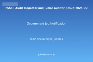 PSSSB Audit Inspector and Junior Auditor Result 2025 OU