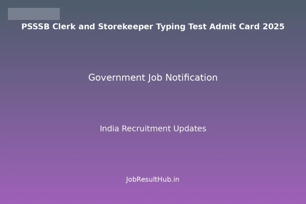 PSSSB Clerk and Storekeeper Typing Test Admit Card 2025