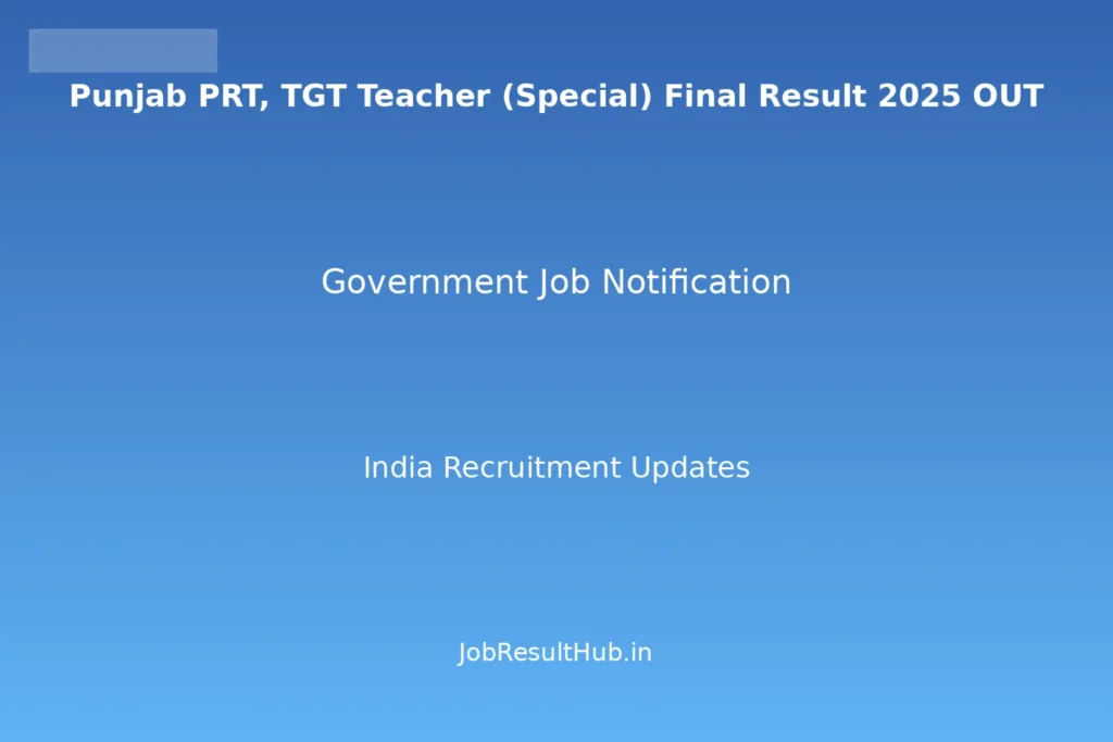 Punjab PRT, TGT Teacher (Special) Final Result 2025 OUT