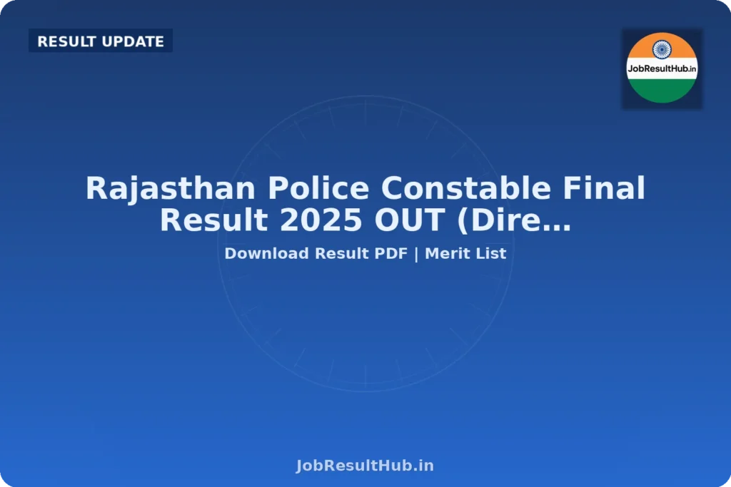 Rajasthan Police Constable Final Result 2025 OUT (Dire…