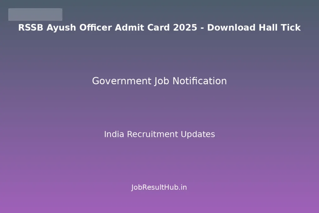 RSSB Ayush Officer Admit Card 2025 - Download Hall Tick