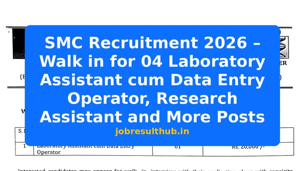 SMC Recruitment 2026 – Walk in for 04 Laboratory Assistant cum Data Entry Operator, Research Assistant and More Posts - 4 Posts