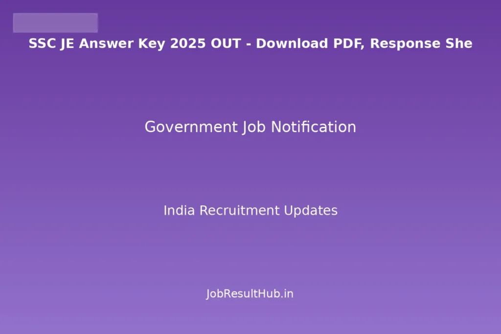 SSC JE Answer Key 2025 OUT - Download PDF, Response She