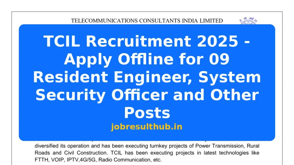 TCIL Recruitment 2025 - Apply Offline for 09 Resident Engineer, System Security Officer and Other Posts - 2025 Posts