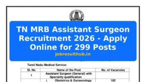 TN MRB Assistant Surgeon Recruitment 2026 - Apply Online for 299 Posts - 299 Posts