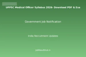 UPPSC Medical Officer Syllabus 2026- Download PDF & Exa