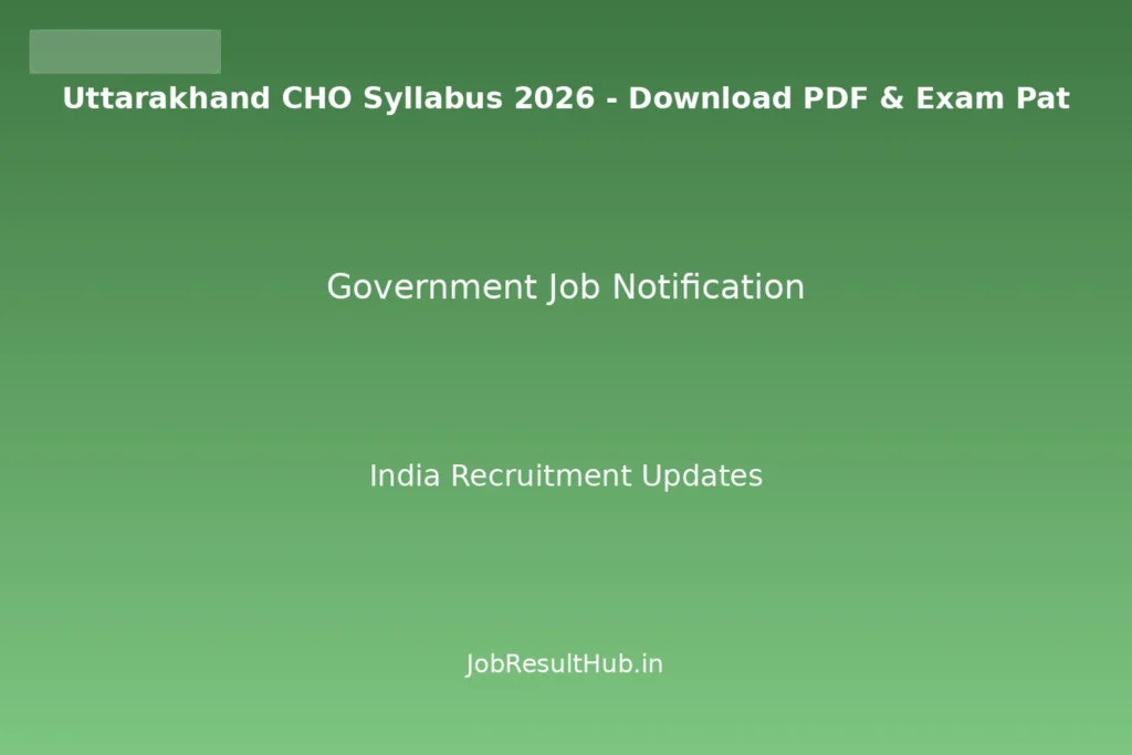 Uttarakhand CHO Syllabus 2026 - Download PDF & Exam Pat