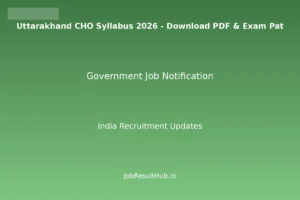 Uttarakhand CHO Syllabus 2026 - Download PDF & Exam Pat